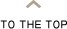 TO THE TOP